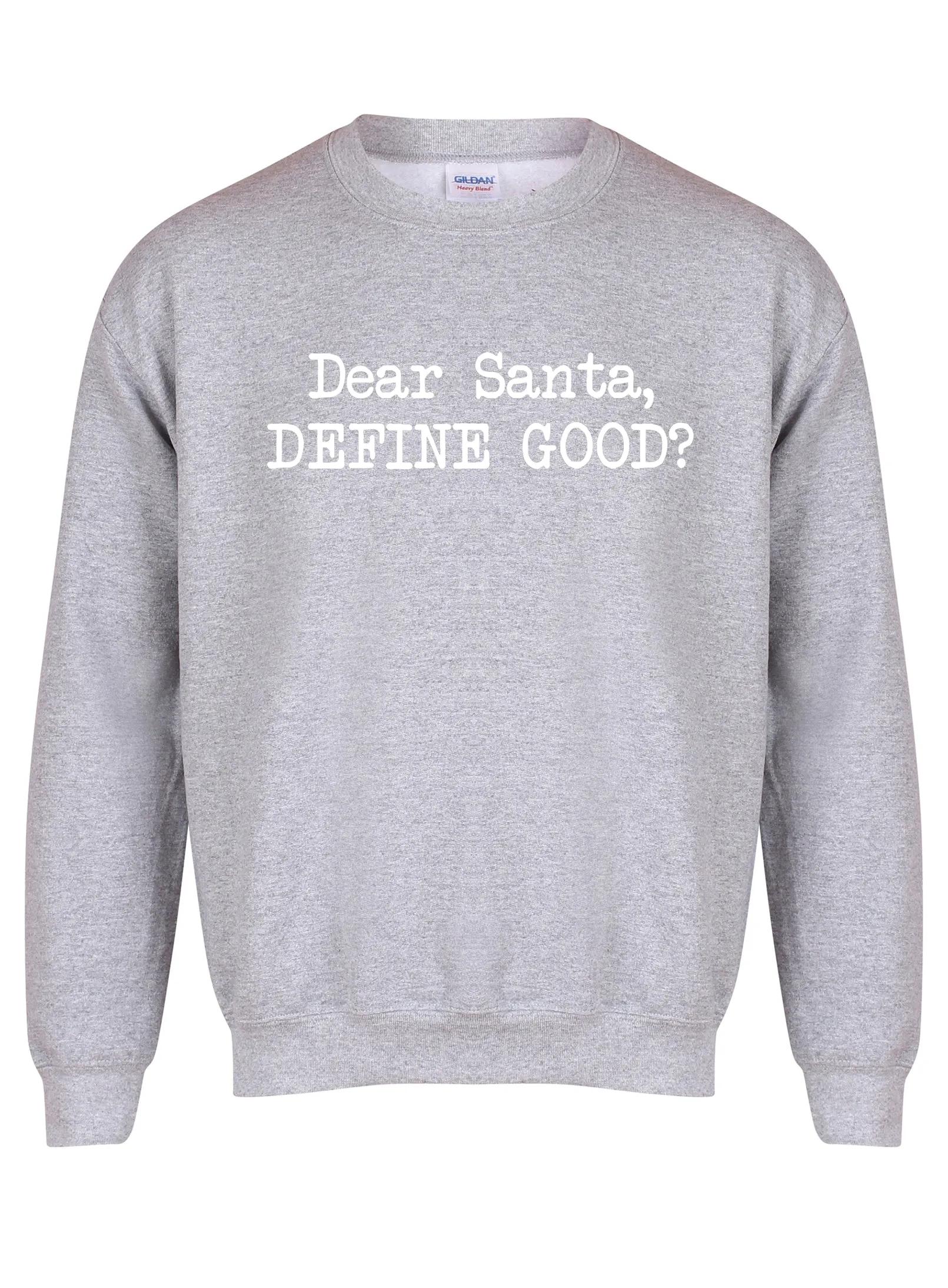 Dear Santa, Define Good? - Unisex Fit Sweater