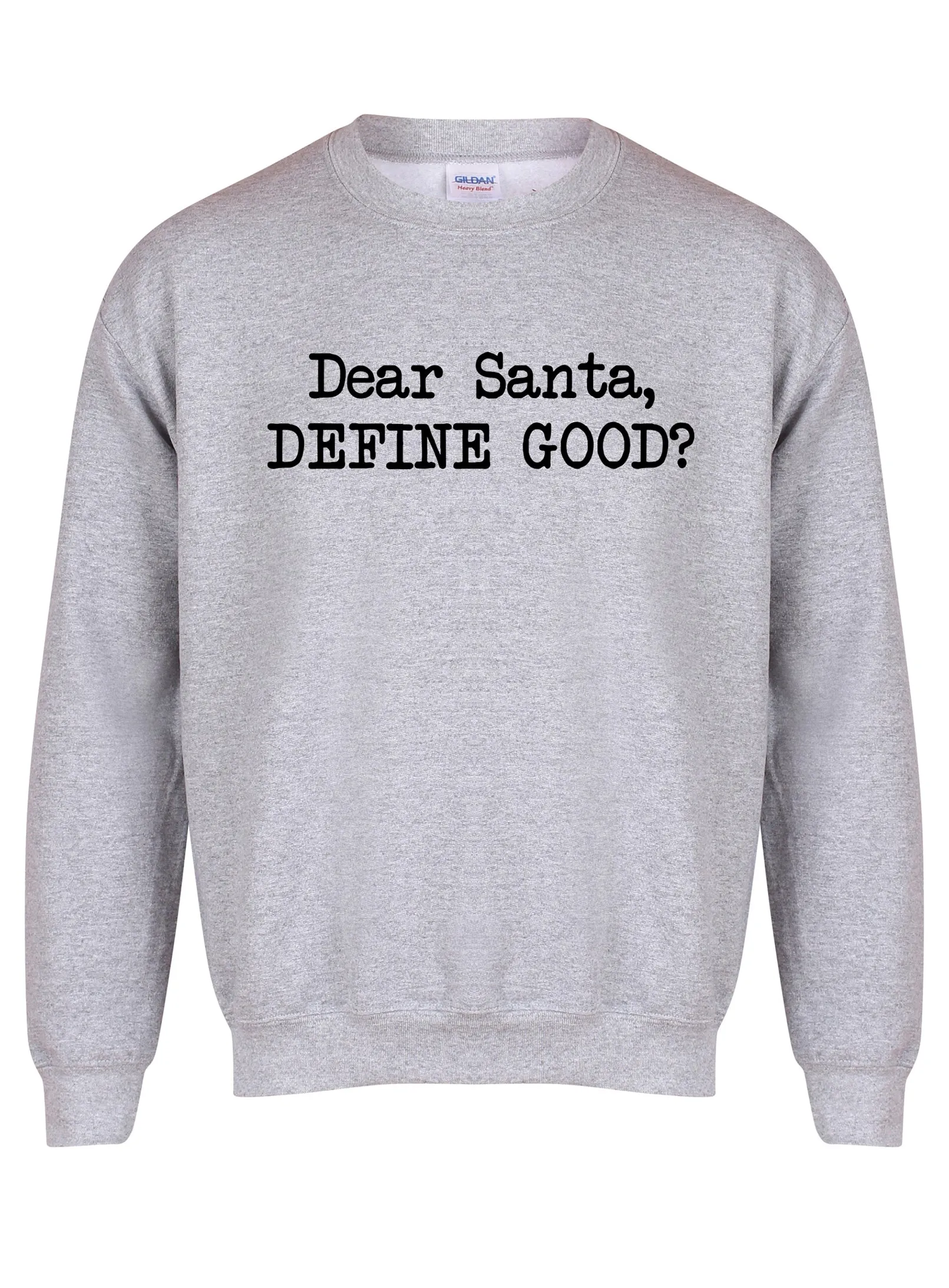 Dear Santa, Define Good? - Unisex Fit Sweater