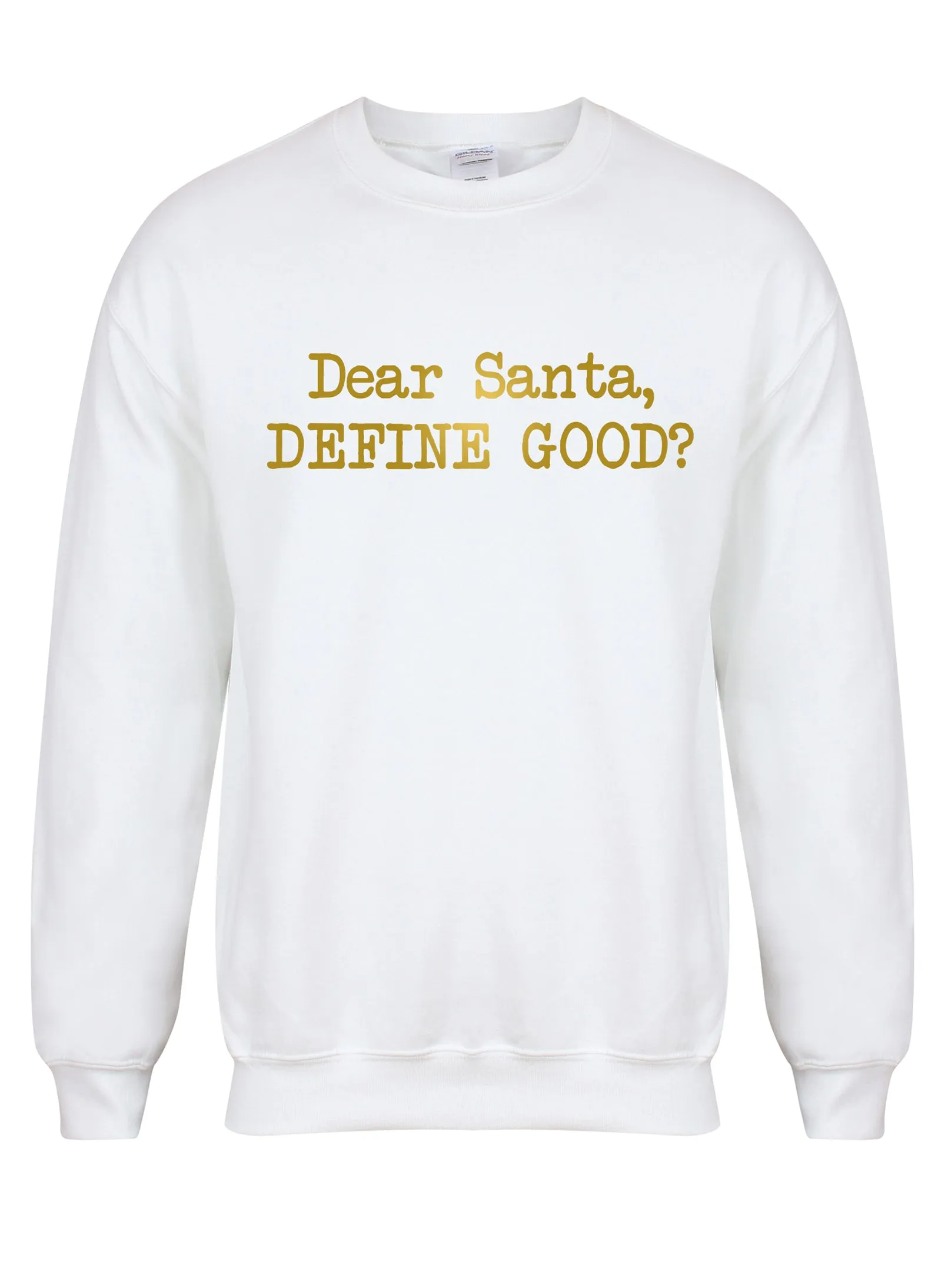 Dear Santa, Define Good? - Unisex Fit Sweater