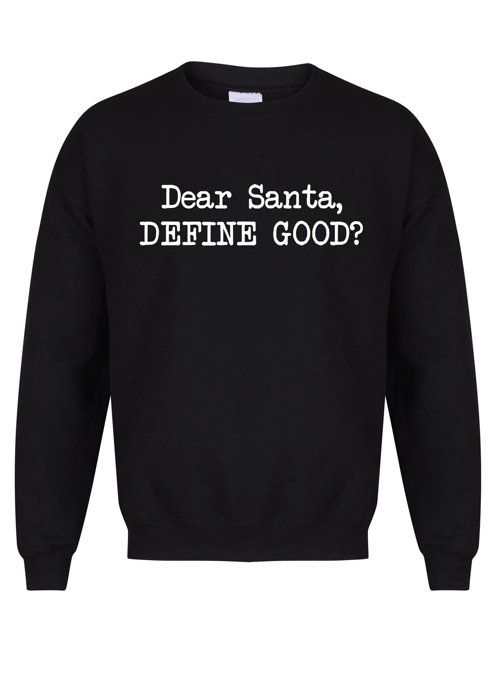 Dear Santa, Define Good? - Unisex Fit Sweater